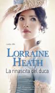 Ebook La rinascita del duca di Lorraine Heath edito da HarperCollins Italia