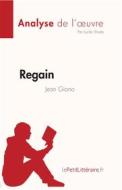 Ebook Regain de Jean Giono (Fiche de lecture) di Lucile Lhoste edito da lePetitLitteraire.fr