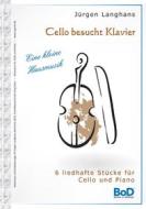 Ebook Cello besucht Klavier di Jürgen Langhans edito da Books on Demand