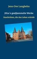 Ebook JOLa´s ges(t)ammelte Werke di Jens-Ove Langbehn edito da Books on Demand