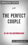Ebook The Perfect Couple: by Elin Hilderbrand??????? | Conversation Starters di dailyBooks edito da Daily Books
