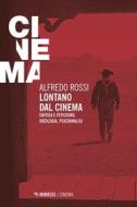Ebook Lontano dal cinema di Alfredo Rossi edito da Mimesis Edizioni
