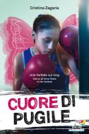 Ebook Cuore di pugile di Zagaria Cristina edito da Piemme