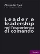 Ebook Leader e leadership nell’esperienza di comando di Alessandro Steri edito da Laurus Robuffo