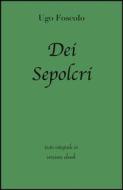 Ebook Dei Sepolcri di Ugo Foscolo edito da Grandi Classici
