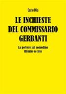 Ebook Le inchieste del Commissario Gerbanti di Carlo Mia edito da Youcanprint