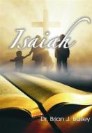 Ebook Isaiah di Dr. Brian J. Bailey edito da Zion Christian Publishers