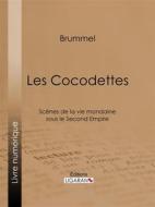 Ebook Les Cocodettes di Ligaran, Brummel edito da Ligaran