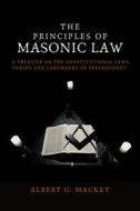 Ebook The Principles of Masonic Law di Albert G. Mackey edito da Alicia Editions
