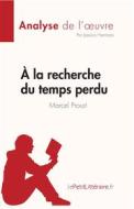 Ebook A la recherche du temps perdu de Marcel Proust (Fiche de lecture) di Jessica Hermans edito da lePetitLitteraire.fr