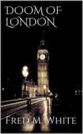 Ebook Doom of London di Fred M. White edito da Books on Demand
