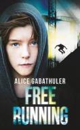 Ebook Freerunning di Alice Gabathuler edito da Books on Demand