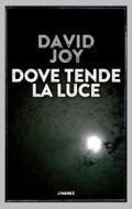 Ebook Dove tende la luce di David Joy edito da Jimenez Edizioni