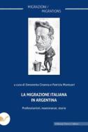 Ebook La migrazione italiana in Argentina di Montuori Patrizia edito da Edizioni Nuova Cultura