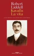 Ebook Kavafis. La vita di Robert Liddell edito da Crocetti