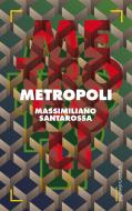 Ebook Metropoli di Massimiliano Santarossa edito da Baldini+Castoldi