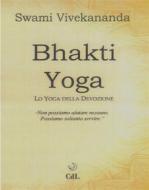 Ebook Bhakti Yoga di Swami Vivekananda edito da Edizioni Cerchio della Luna