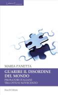 Ebook Guarire il disordine del mondo di Maria Panetta edito da Mucchi Editore
