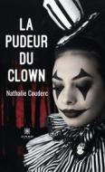 Ebook La pudeur du clown di Nathalie Couderc edito da Le Lys Bleu Éditions