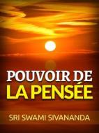 Ebook Pouvoir de la Pensée (Traduit) di Sri Swami Sivananda edito da Stargatebook