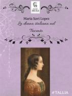 Ebook La donna italiana nel Trecento di Maria Savi Lopez edito da Decima Musa Edizioni