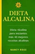 Ebook Dieta Alcalina: Dieta Alcalina Para Iniciantes Más  40 Mejores Recetas Alcalinas di Nancy Ross edito da Babelcube Inc.