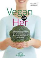 Ebook Vegan for Her- E-Book di Virginia Messina edito da Unimedica ein Imprint der Narayana Verlag