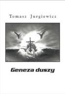 Ebook Geneza duszy di Tomasz Jurgiewicz edito da Wydawnictwo Psychoskok