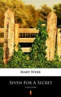 Ebook Seven For A Secret di Mary Webb edito da Ktoczyta.pl