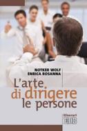 Ebook L' Arte di dirigere le persone di Notker Wolf, Enrica Rosanna edito da EDB - Edizioni Dehoniane Bologna