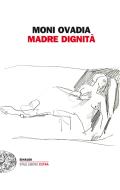 Ebook Madre Dignità di Ovadia Moni edito da Einaudi