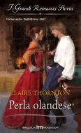 Ebook Perla olandese di Claire Thornton edito da HarperCollins Italia