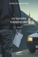 Ebook Il silenzio dei larici di Lenz Koppelstätter edito da Corbaccio