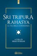 Ebook Sri Tripura Rahasya di Sergio Peterlini edito da Edizioni Il Punto d'incontro