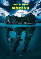 Ebook L'isola del Dottor Moreau di Herbert George Wells edito da Tiemme Edizioni Digitali