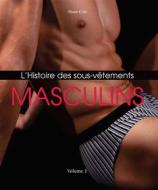 Ebook L’Histoire des Sous-Vêtements Masculins di Shaun Cole edito da Parkstone International