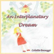 Ebook An Interplanetary Dream di Colette Becuzzi edito da Books on Demand