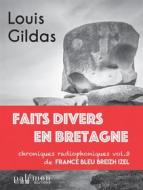 Ebook Faits divers en Bretagne - Volume 3 di Louis Gildas edito da Palémon