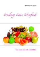 Ebook Ernährung-Fitness-Lebensfreude di Edeltraud Greuel edito da Books on Demand