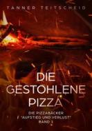 Ebook Die gestohlene Pizza di Tanner Teitscheid edito da Books on Demand