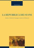 Ebook La repubblica dei suoni di Cecilia Campa edito da Liguori Editore