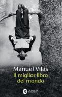 Ebook Il miglior libro del mondo di Manuel Vilas edito da Guanda
