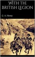 Ebook With the British Legion di G. A. Henty edito da PubMe
