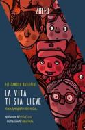 Ebook La vita ti sia lieve di Ballerini Alessandra edito da Zolfo Editore