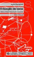 Ebook Il risveglio dei sensi. Verso un'esperienza di gioco corporea di Meneghelli Agata edito da Edizioni Unicopli