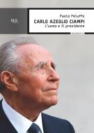 Ebook Carlo Azeglio Ciampi di Peluffo Paolo edito da BUR