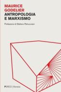 Ebook Antropologia e marxismo di Maurice Godelier edito da PGreco