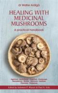 Ebook Healing with Medicinal Mushrooms. A practical handbook di Walter Ardigò edito da Youcanprint