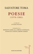 Ebook Poesie (1970-1983) di Salvatore Toma edito da Musicaos Editore