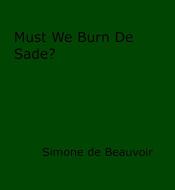 Ebook Must We Burn de Sade? di Simone de Beauvoir edito da Olympia Press